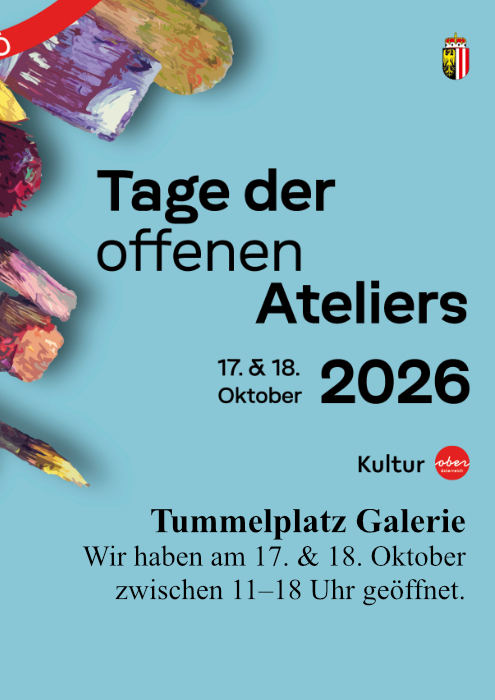 Tage der offenen Ateliers - 17.10 - 18.10.26 - Tummelplatz Galerie - Wir haben am 17. & 18. Oktober zwischen 11 - 18 Uhr geöffnet. 